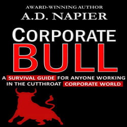 Lee Goettl Voice Your World Corporate Bull: Surviving, Thriving, and Inspiring in the Cubicle Jungle