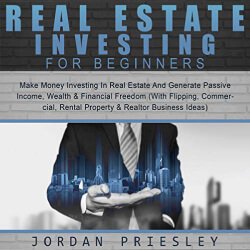 Lee Goettl Voice Your World Real Estate Investing for Beginners: Make Money Investing in Real Estate and Generate Passive Income, Wealth & Financial Freedom