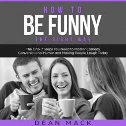 Lee Goettl Voice Your World How to be Funny: The Right Way